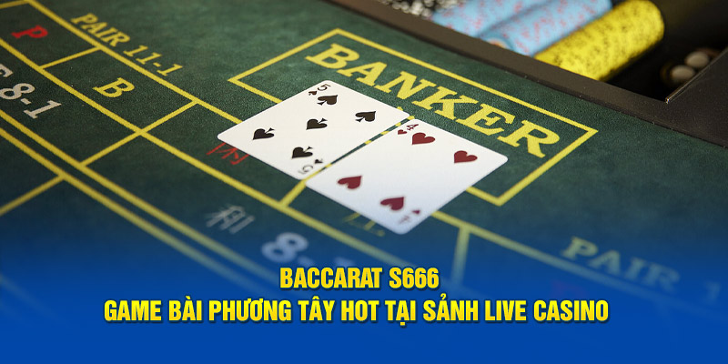 Baccarat tại S666