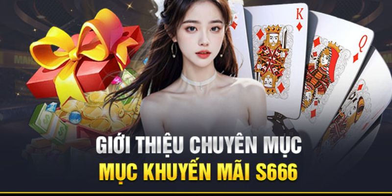 Giới thiệu chương trình khuyến mãi S666